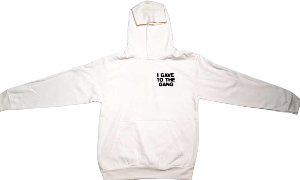 I Gave To The Gang Hoodies