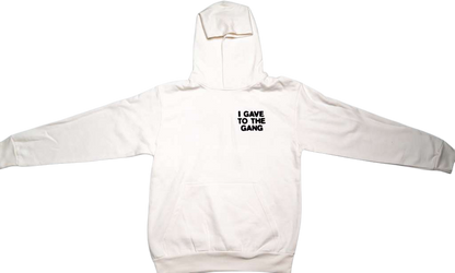 I Gave To The Gang Hoodies